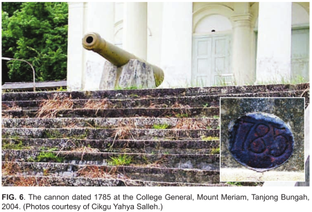 FIG. 6. The cannon dated 1785 at the College General, Mount Meriam, Tanjong Bungah, 2004. (Photos courtesy of Cikgu Yahya Salleh.)